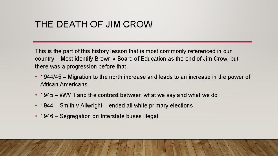 THE DEATH OF JIM CROW This is the part of this history lesson that