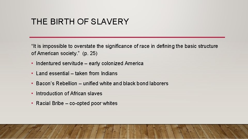 THE BIRTH OF SLAVERY “It is impossible to overstate the significance of race in