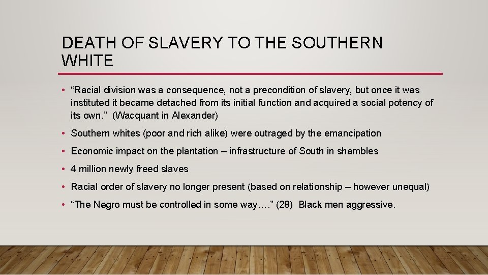 DEATH OF SLAVERY TO THE SOUTHERN WHITE • “Racial division was a consequence, not