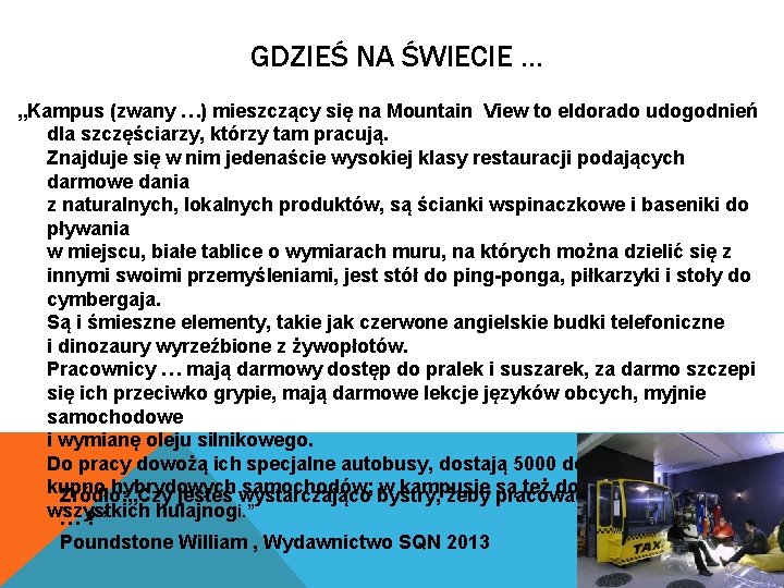 GDZIEŚ NA ŚWIECIE … „Kampus (zwany …) mieszczący się na Mountain View to eldorado