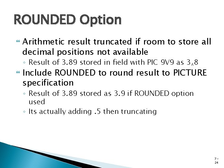 ROUNDED Option Arithmetic result truncated if room to store all decimal positions not available