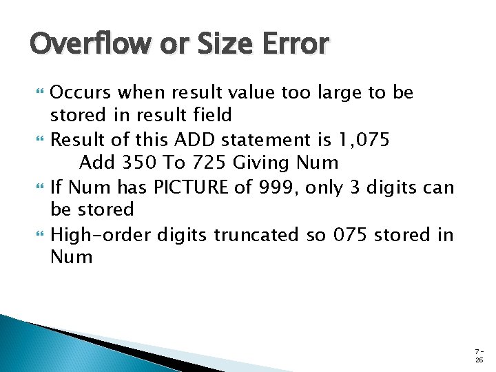 Overflow or Size Error Occurs when result value too large to be stored in
