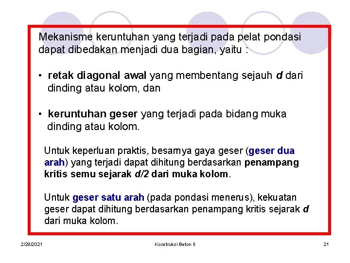 Mekanisme keruntuhan yang terjadi pada pelat pondasi dapat dibedakan menjadi dua bagian, yaitu :
