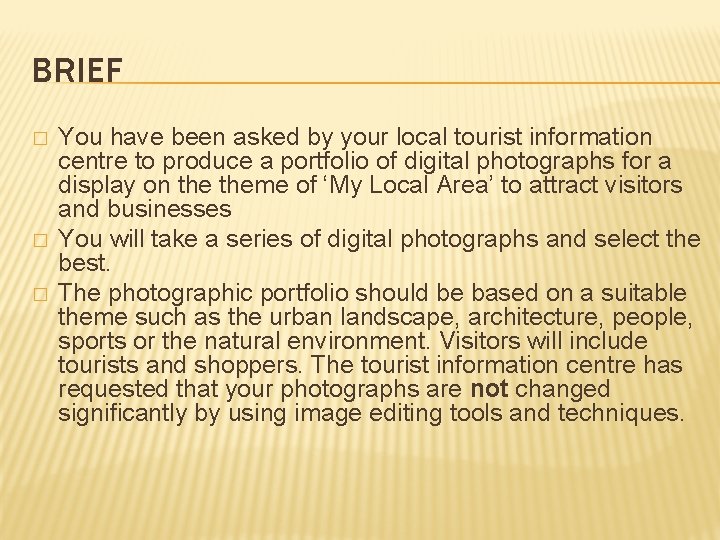 BRIEF � � � You have been asked by your local tourist information centre