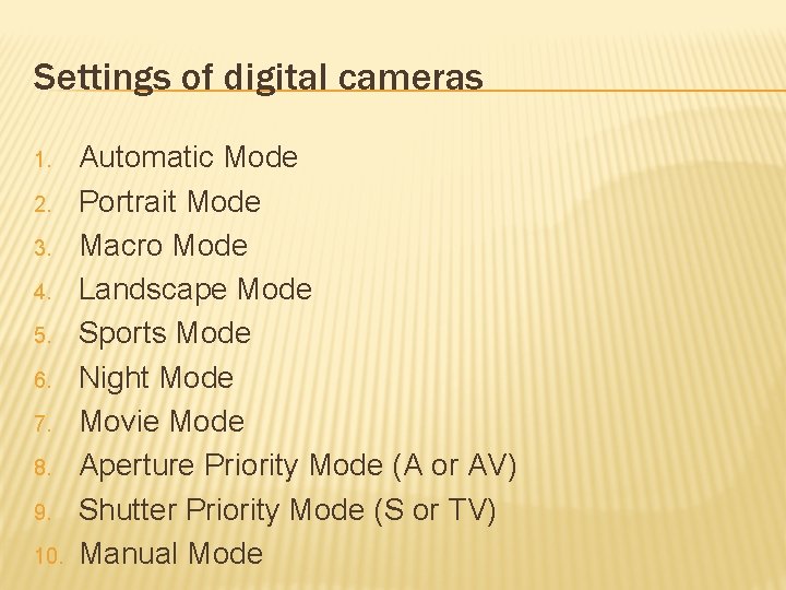 Settings of digital cameras 1. 2. 3. 4. 5. 6. 7. 8. 9. 10.