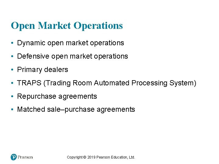 Open Market Operations • Dynamic open market operations • Defensive open market operations •