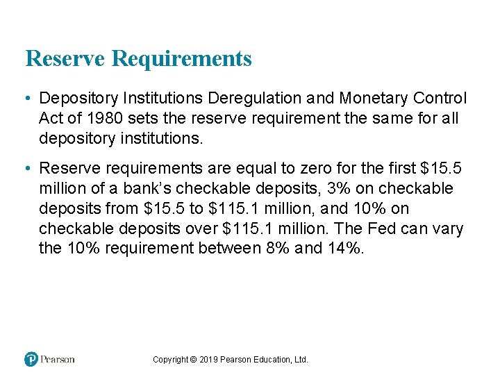 Reserve Requirements • Depository Institutions Deregulation and Monetary Control Act of 1980 sets the