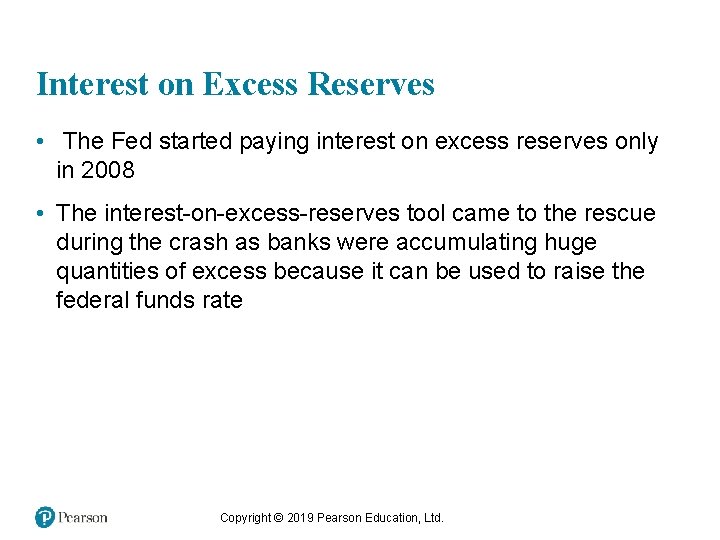 Interest on Excess Reserves • The Fed started paying interest on excess reserves only