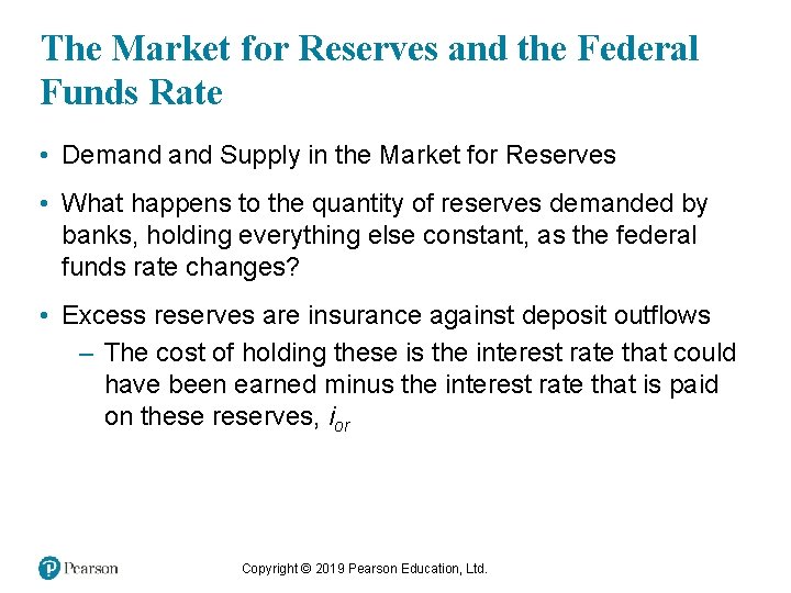 The Market for Reserves and the Federal Funds Rate • Demand Supply in the