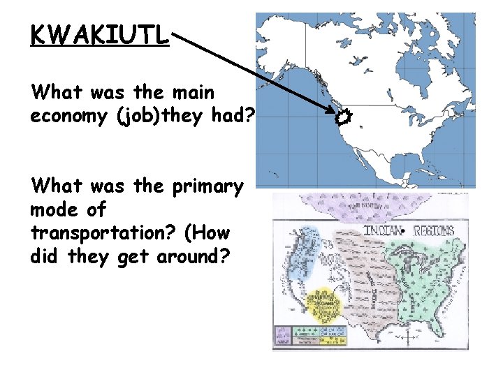 KWAKIUTL What was the main economy (job)they had? What was the primary mode of