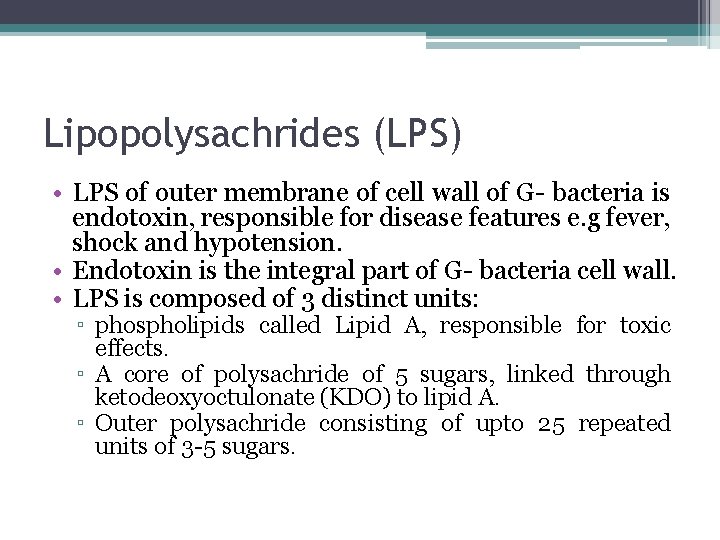 Lipopolysachrides (LPS) • LPS of outer membrane of cell wall of G- bacteria is