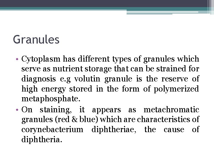 Granules • Cytoplasm has different types of granules which serve as nutrient storage that