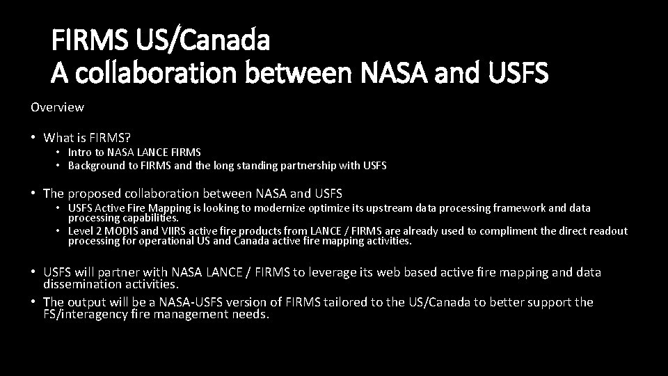 FIRMS US/Canada A collaboration between NASA and USFS Overview • What is FIRMS? •