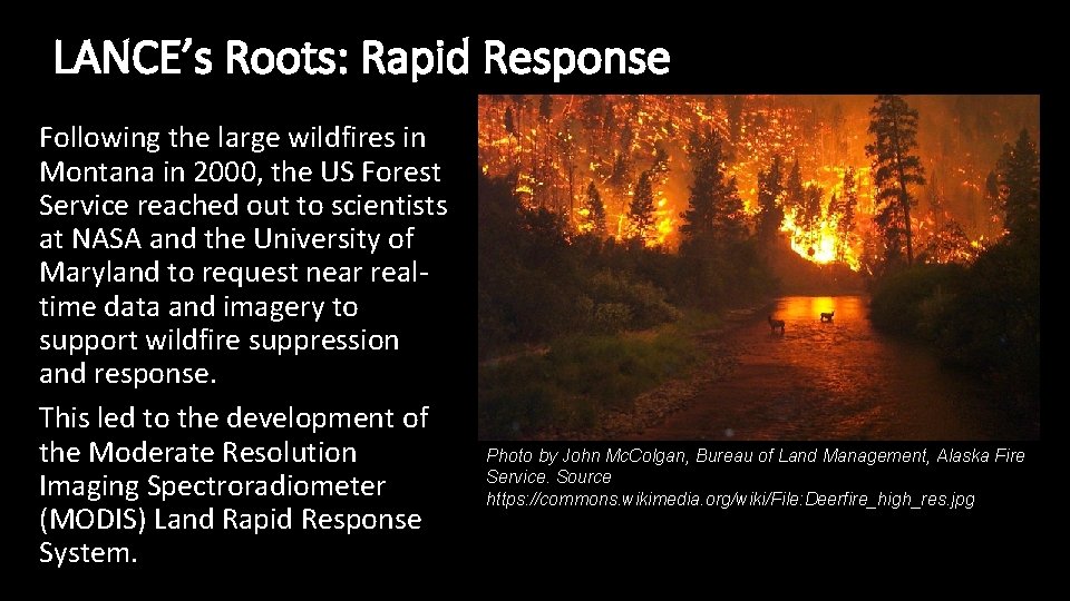 LANCE’s Roots: Rapid Response Following the large wildfires in Montana in 2000, the US