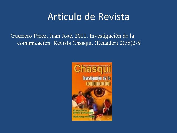 Articulo de Revista Guerrero Pérez, Juan José. 2011. Investigación de la comunicación. Revista Chasqui.