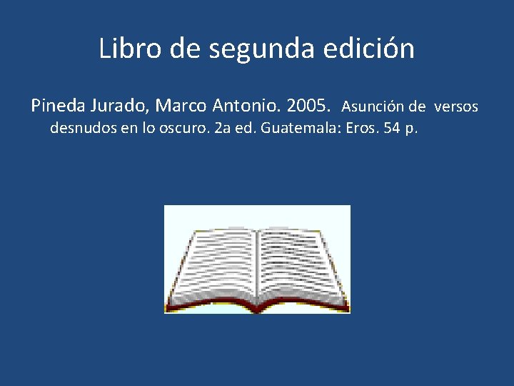 Libro de segunda edición Pineda Jurado, Marco Antonio. 2005. Asunción de versos desnudos en