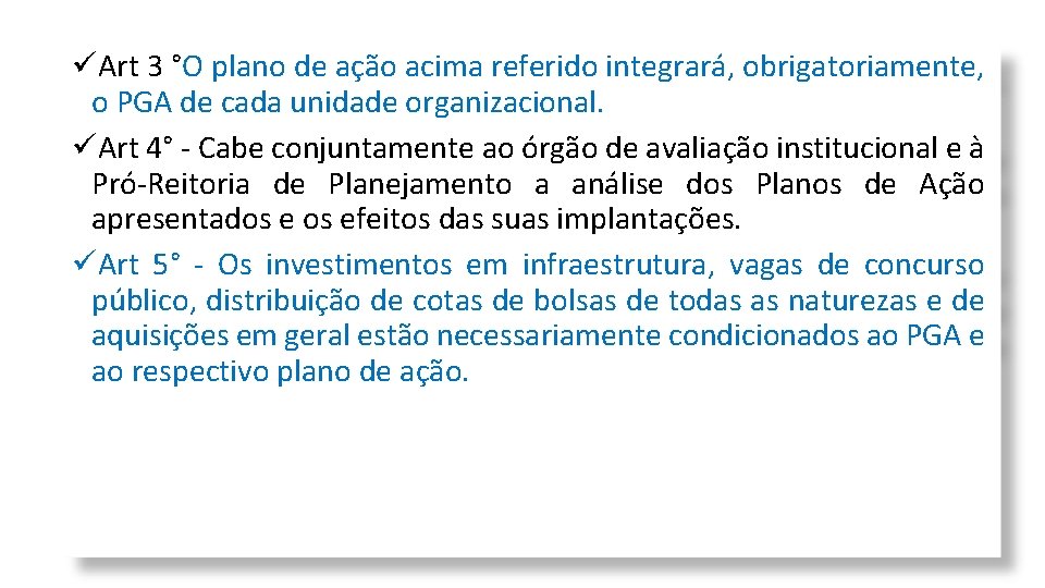 üArt 3 °O plano de ação acima referido integrará, obrigatoriamente, o PGA de cada