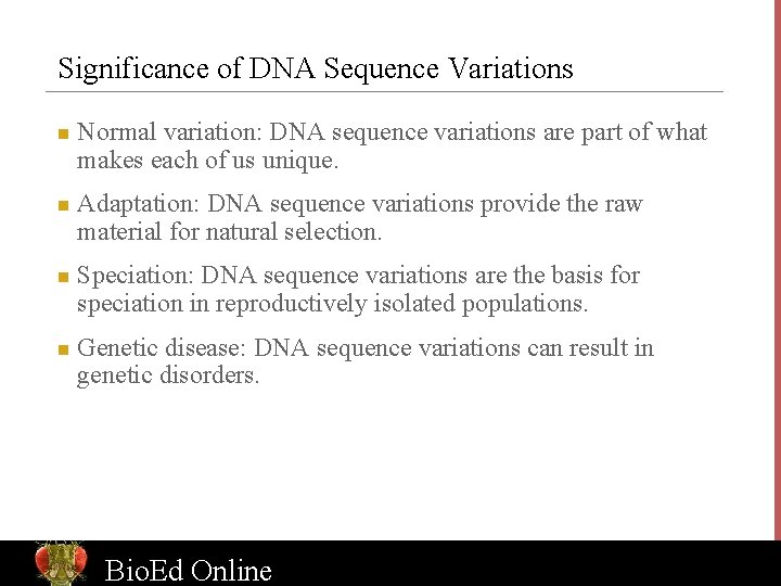 Significance of DNA Sequence Variations n n Normal variation: DNA sequence variations are part