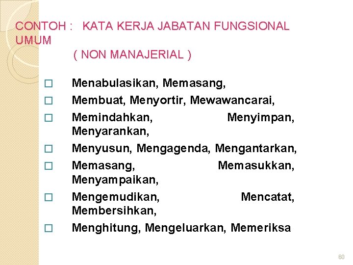 CONTOH : KATA KERJA JABATAN FUNGSIONAL UMUM ( NON MANAJERIAL ) � � �