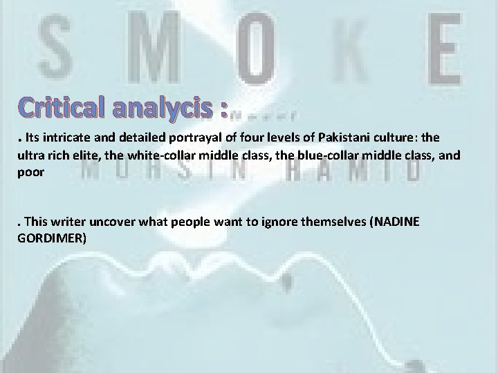 Critical analycis : . Its intricate and detailed portrayal of four levels of Pakistani