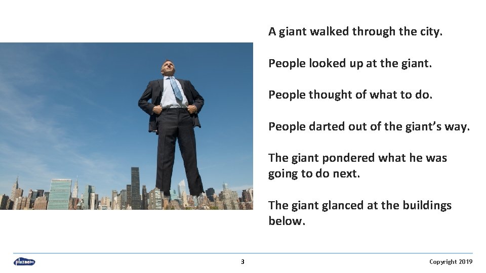 A giant walked through the city. People looked up at the giant. People thought A giant walked through the city. People looked up at the giant. People thought