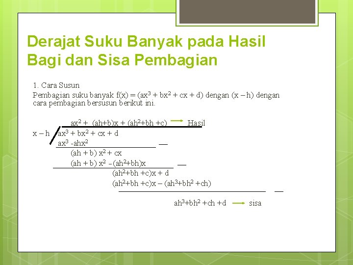 Derajat Suku Banyak pada Hasil Bagi dan Sisa Pembagian 1. Cara Susun Pembagian suku