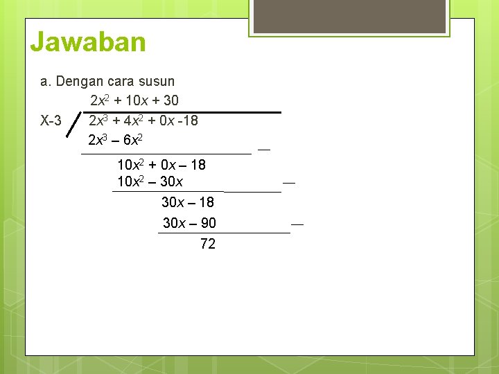 Jawaban a. Dengan cara susun 2 x 2 + 10 x + 30 X-3