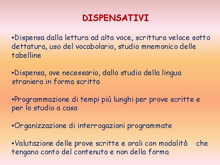 DISPENSATIVI • Dispensa dalla lettura ad alta voce, scrittura veloce sotto dettatura, uso del