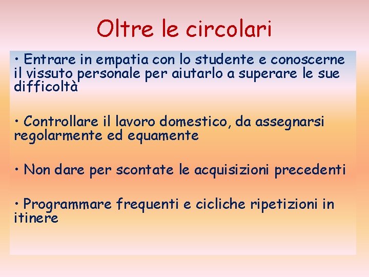 Oltre le circolari • Entrare in empatia con lo studente e conoscerne il vissuto