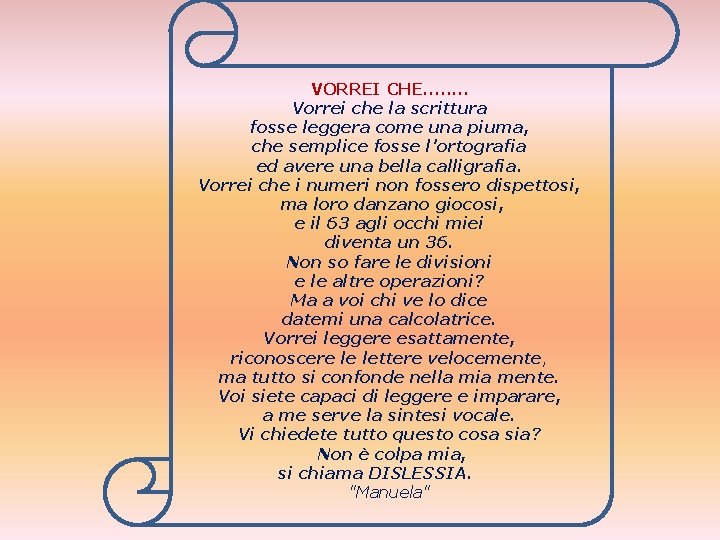 VORREI CHE. . . . Vorrei che la scrittura fosse leggera come una piuma,