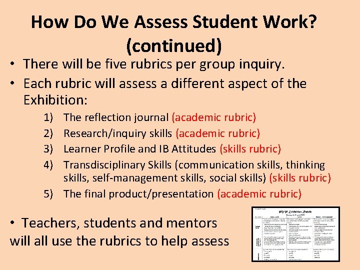 How Do We Assess Student Work? (continued) • There will be five rubrics per