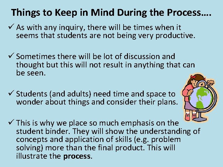 Things to Keep in Mind During the Process…. ü As with any inquiry, there