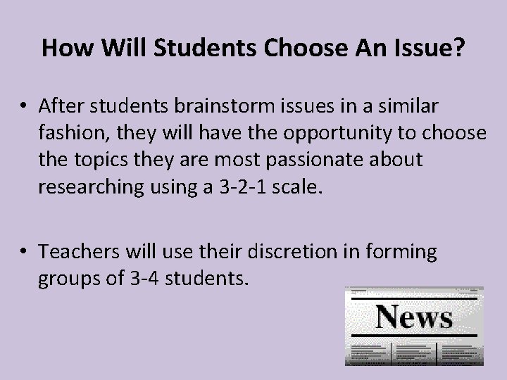 How Will Students Choose An Issue? • After students brainstorm issues in a similar