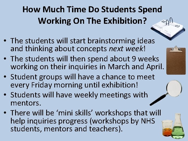 How Much Time Do Students Spend Working On The Exhibition? • The students will