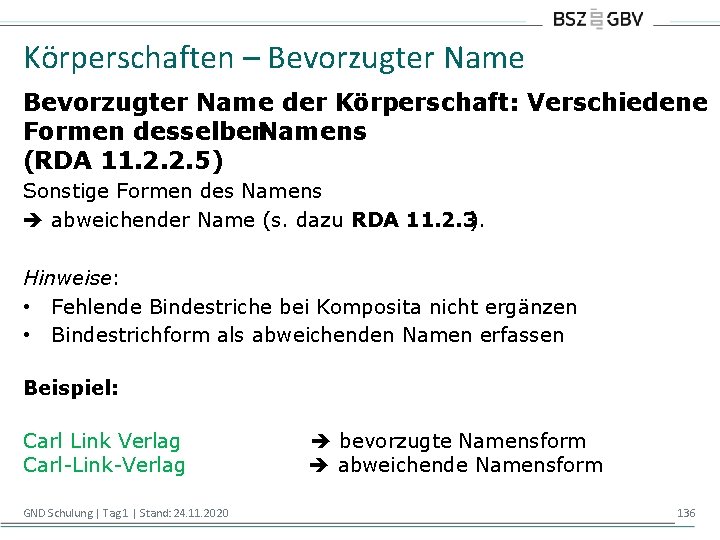 Körperschaften – Bevorzugter Name der Körperschaft: Verschiedene Formen desselben. Namens (RDA 11. 2. 2.