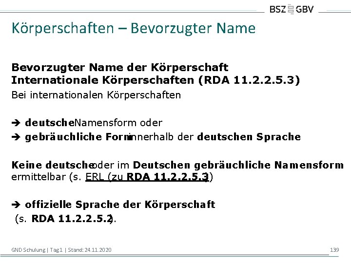 Körperschaften – Bevorzugter Name der Körperschaft Internationale Körperschaften (RDA 11. 2. 2. 5. 3)