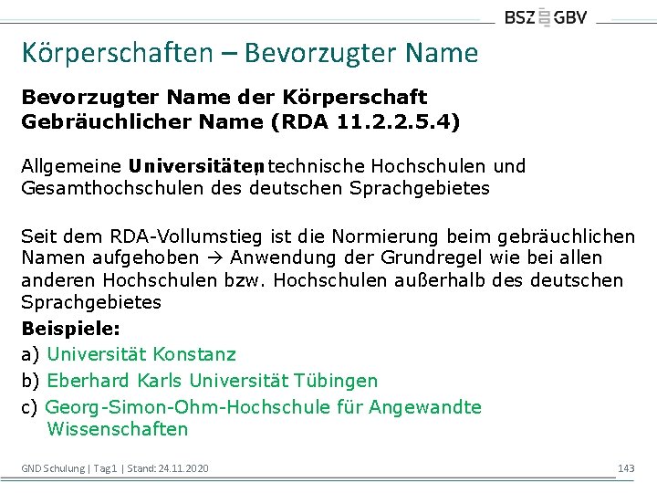 Körperschaften – Bevorzugter Name der Körperschaft Gebräuchlicher Name (RDA 11. 2. 2. 5. 4)