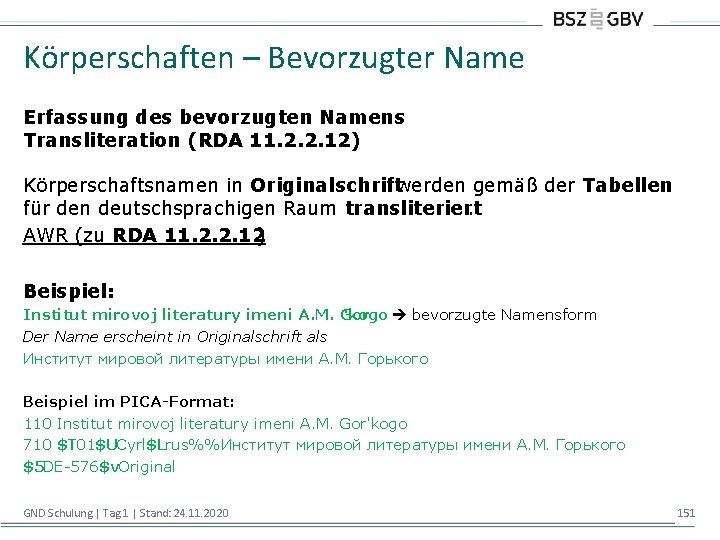 Körperschaften – Bevorzugter Name Erfassung des bevorzugten Namens Transliteration (RDA 11. 2. 2. 12)