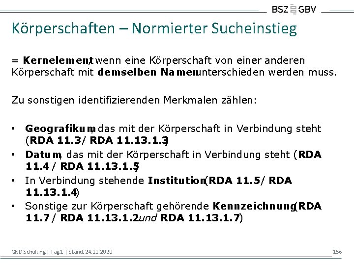 Körperschaften – Normierter Sucheinstieg = Kernelement , wenn eine Körperschaft von einer anderen Körperschaft