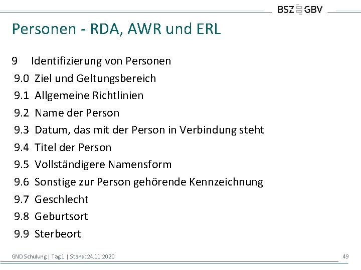 Personen - RDA, AWR und ERL 9 Identifizierung von Personen 9. 0 Ziel und
