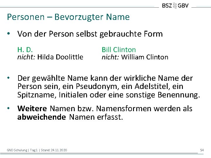 Personen – Bevorzugter Name • Von der Person selbst gebrauchte Form H. D. nicht: