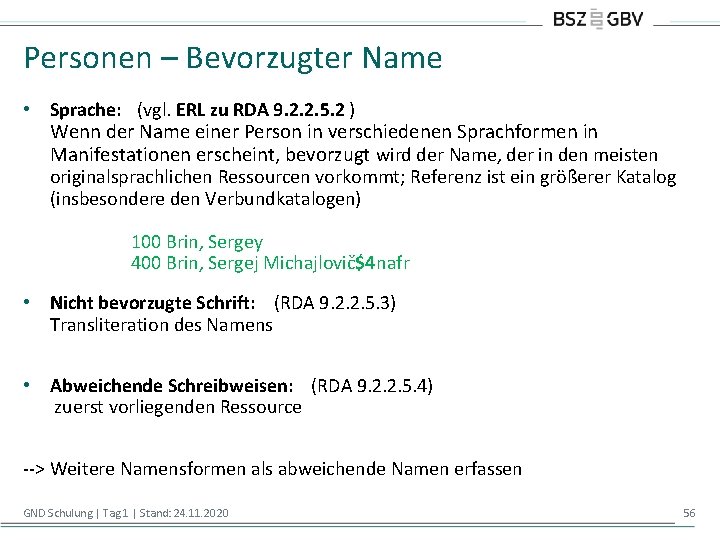 Personen – Bevorzugter Name • Sprache: (vgl. ERL zu RDA 9. 2. 2. 5.