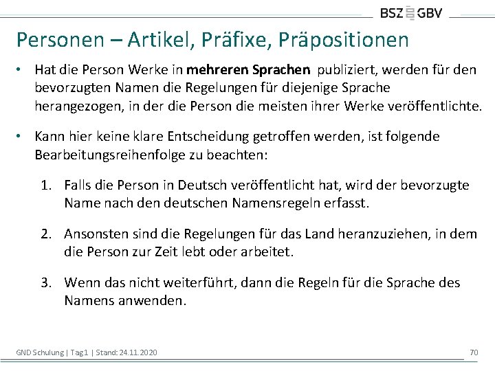 Personen – Artikel, Präfixe, Präpositionen • Hat die Person Werke in mehreren Sprachen publiziert,