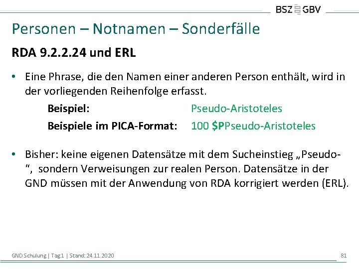 Personen – Notnamen – Sonderfälle RDA 9. 2. 2. 24 und ERL • Eine