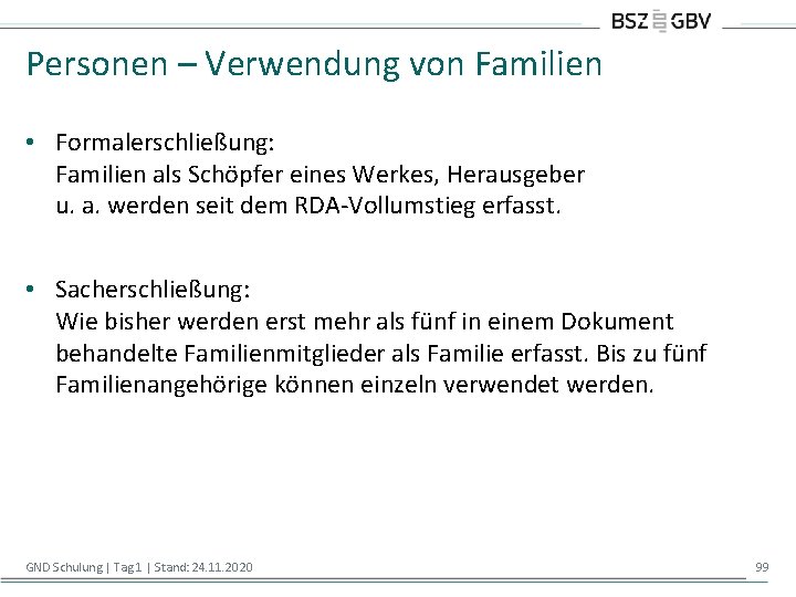 Personen – Verwendung von Familien • Formalerschließung: Familien als Schöpfer eines Werkes, Herausgeber u.