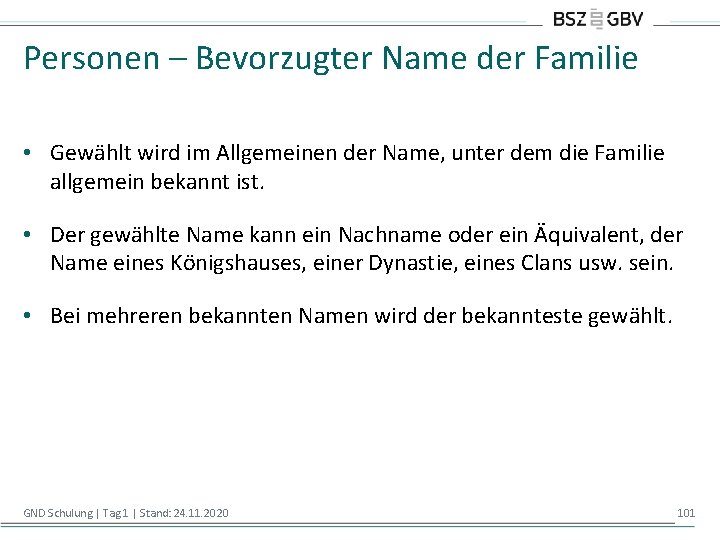 Personen – Bevorzugter Name der Familie • Gewählt wird im Allgemeinen der Name, unter