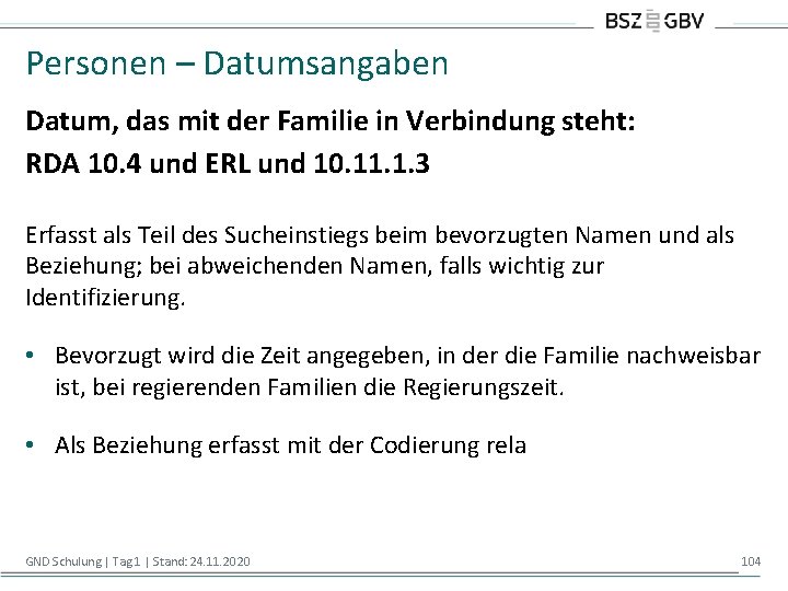 Personen – Datumsangaben Datum, das mit der Familie in Verbindung steht: RDA 10. 4