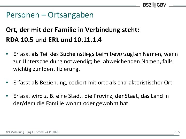 Personen – Ortsangaben Ort, der mit der Familie in Verbindung steht: RDA 10. 5