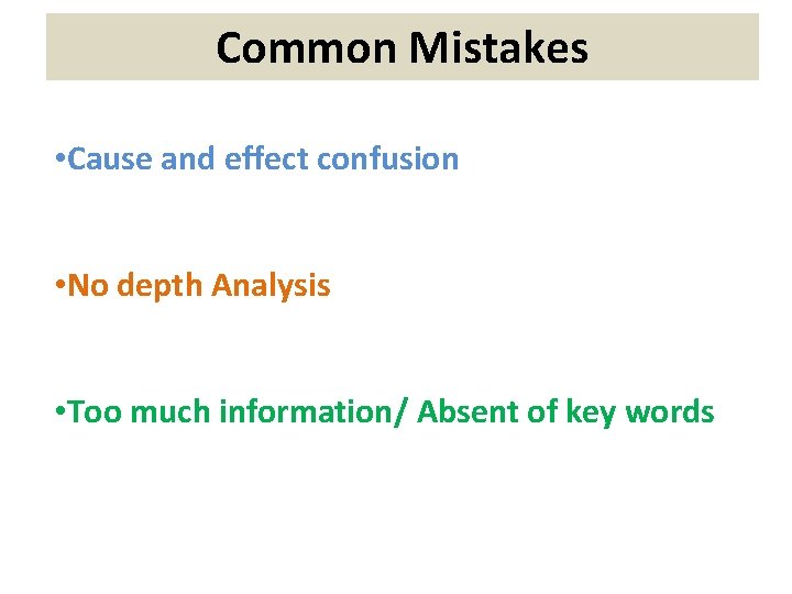Common Mistakes • Cause and effect confusion • No depth Analysis • Too much