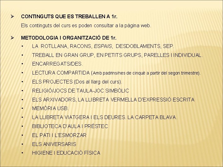 Ø CONTINGUTS QUE ES TREBALLEN A 1 r. Els continguts del curs es poden